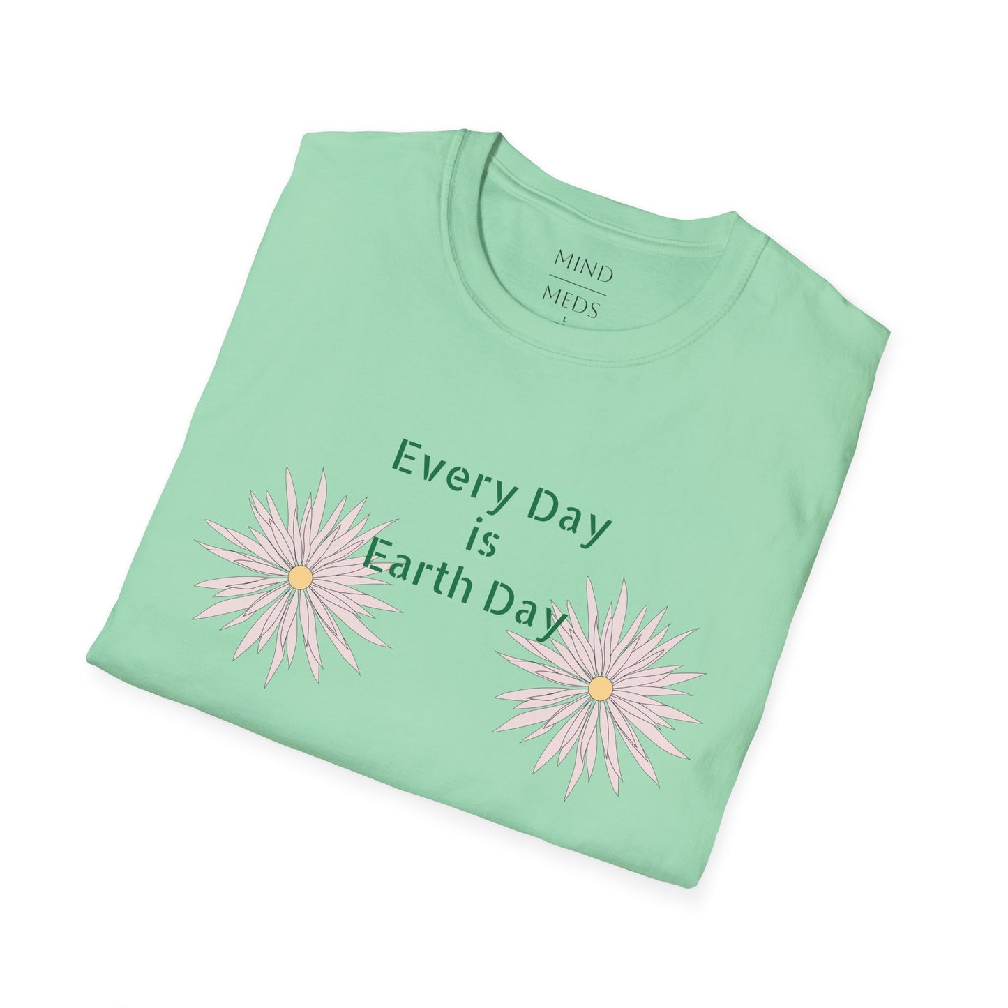 Every Day is Earth Day Unisex Softstyle T-Shirt