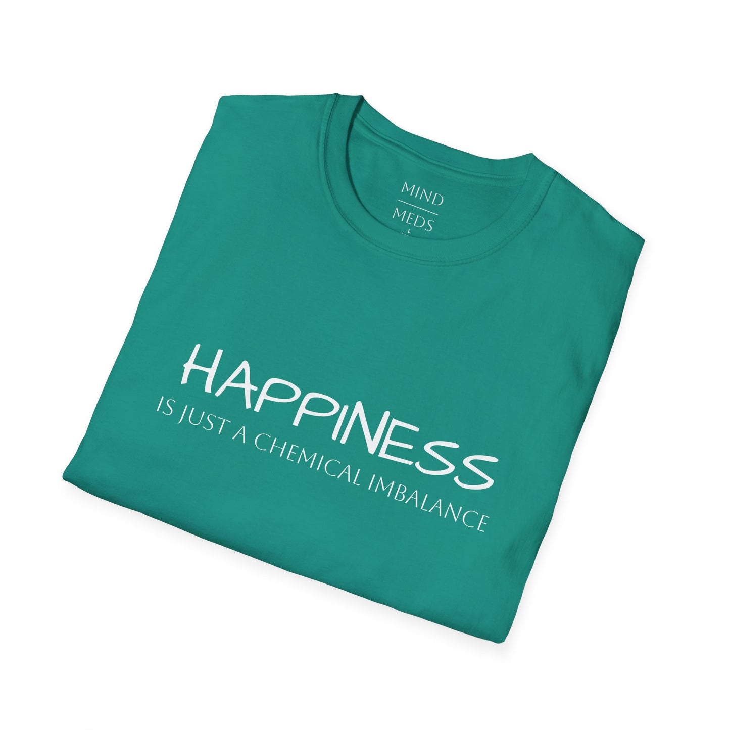 Unisex Softstyle T-Shirt - "Happiness Is Just a Chemical Imbalance" Inspirational Tee