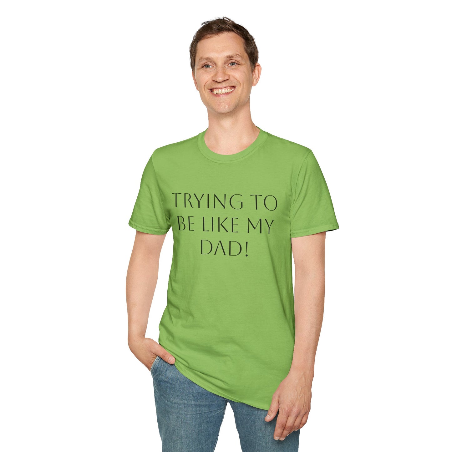 Humorous Unisex T-Shirt - "Trying to Be Like My Dad!" & "Dead Dads Club Member" Design