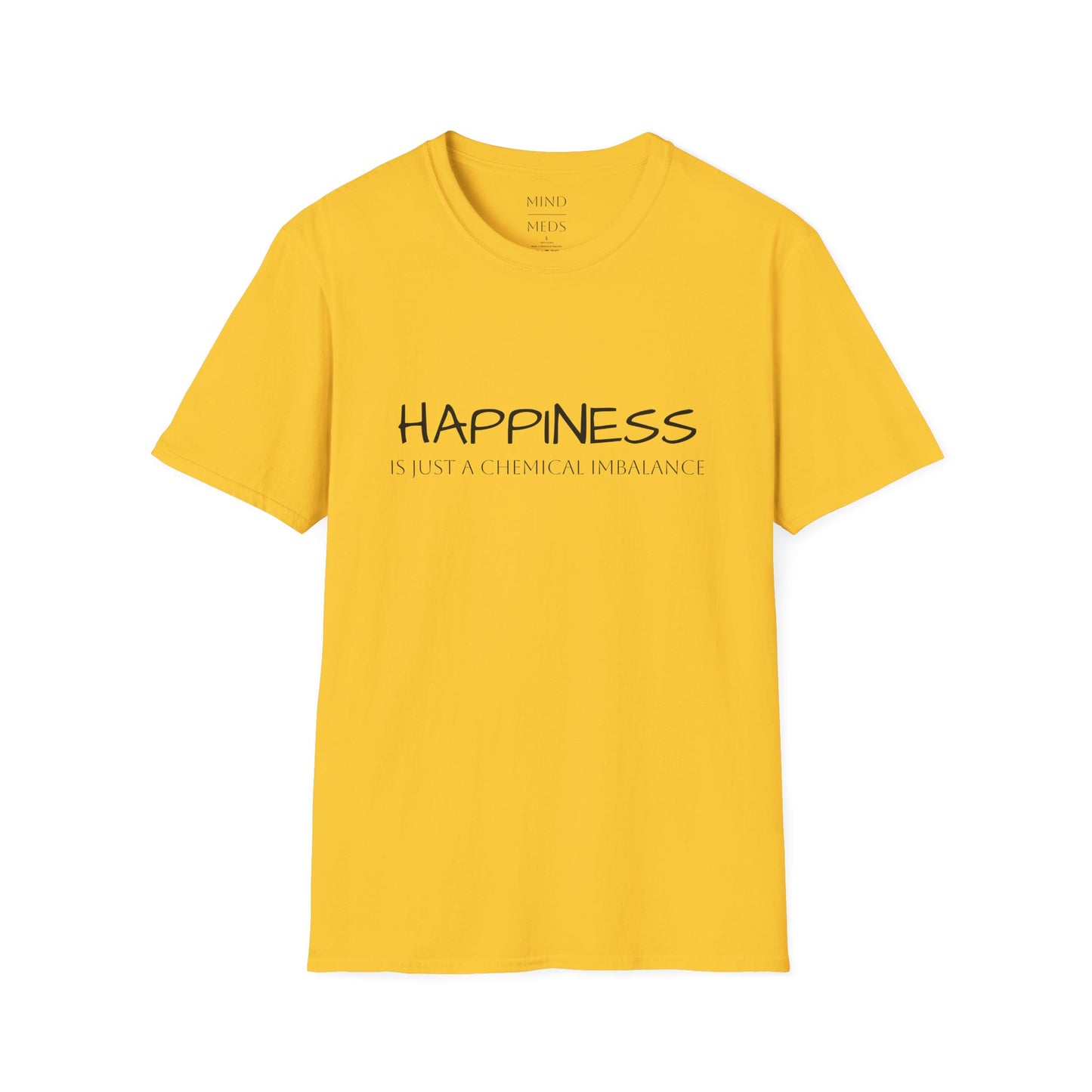 Unisex Softstyle T-Shirt - "Happiness Is Just a Chemical Imbalance" Inspirational Tee